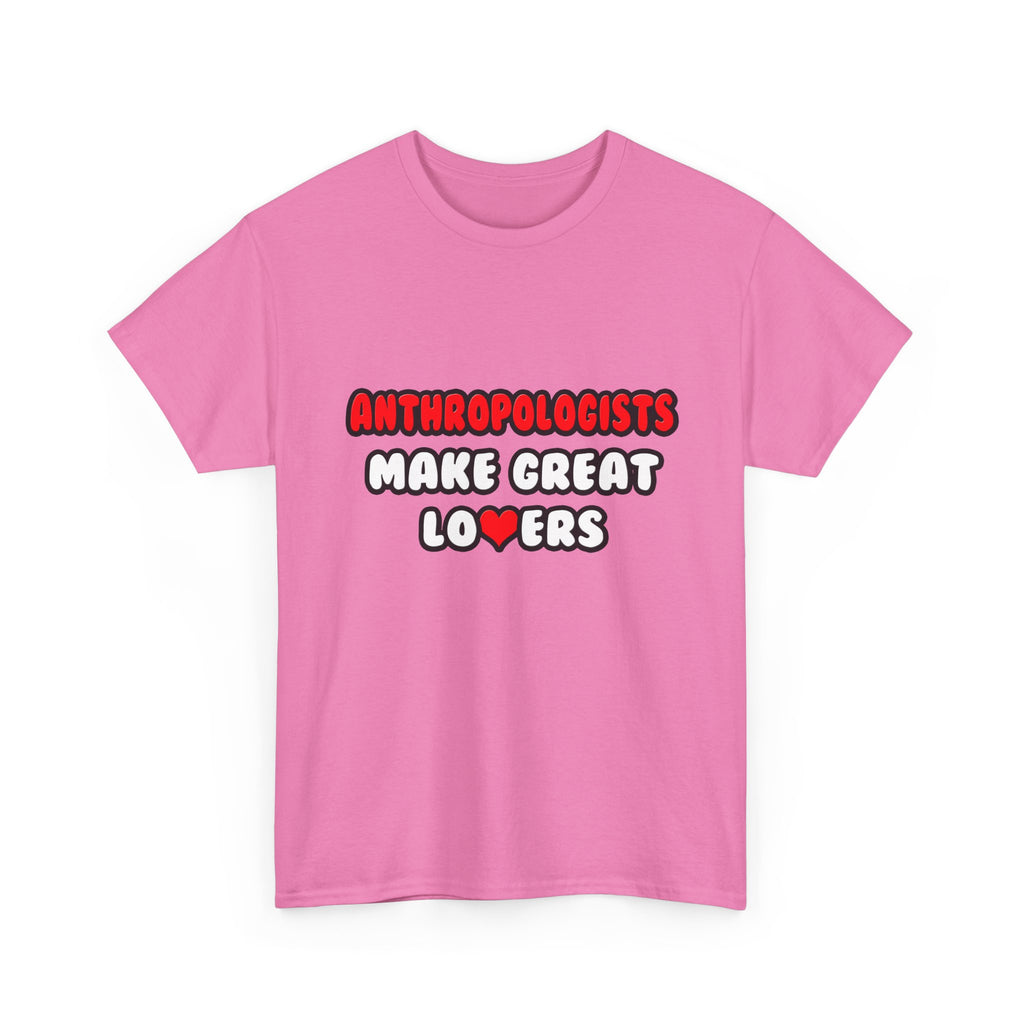 Anthropologists Make Great Lovers - Unisex Heavy Cotton Tee