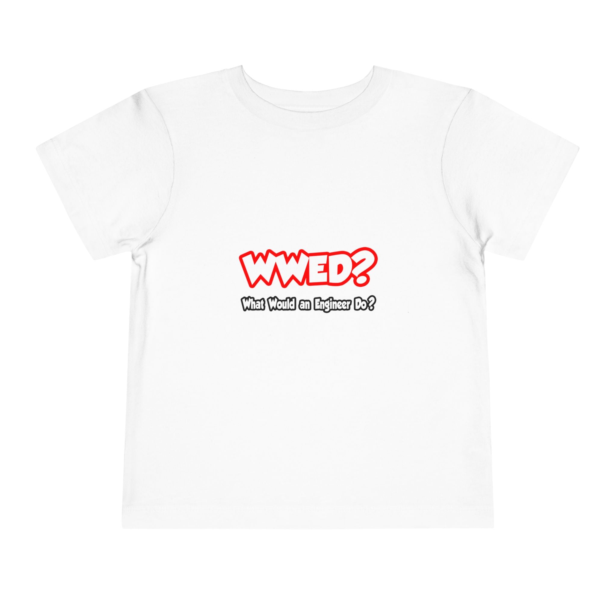 WWED...What Would an Engineer Do - Toddler Short Sleeve Tee