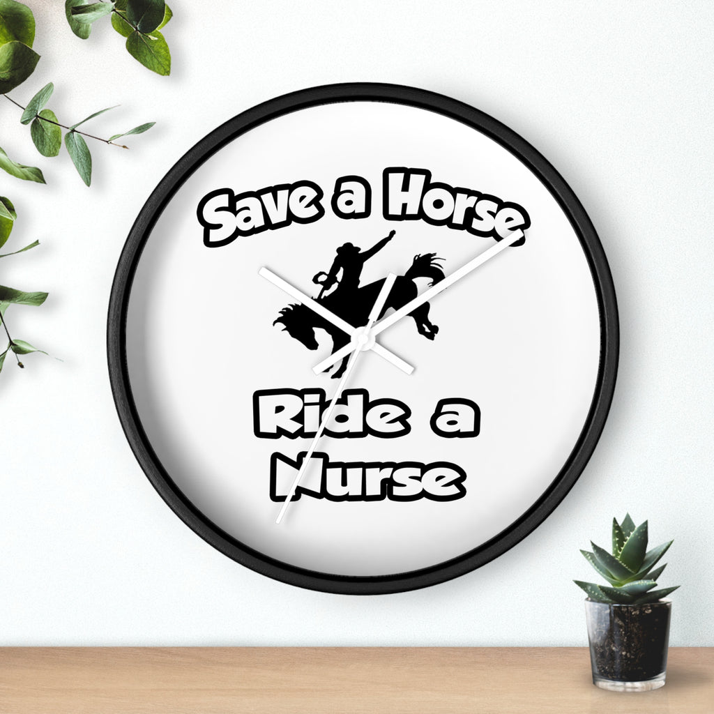 Save a Horse .. Ride a Nurse - Wall Clock