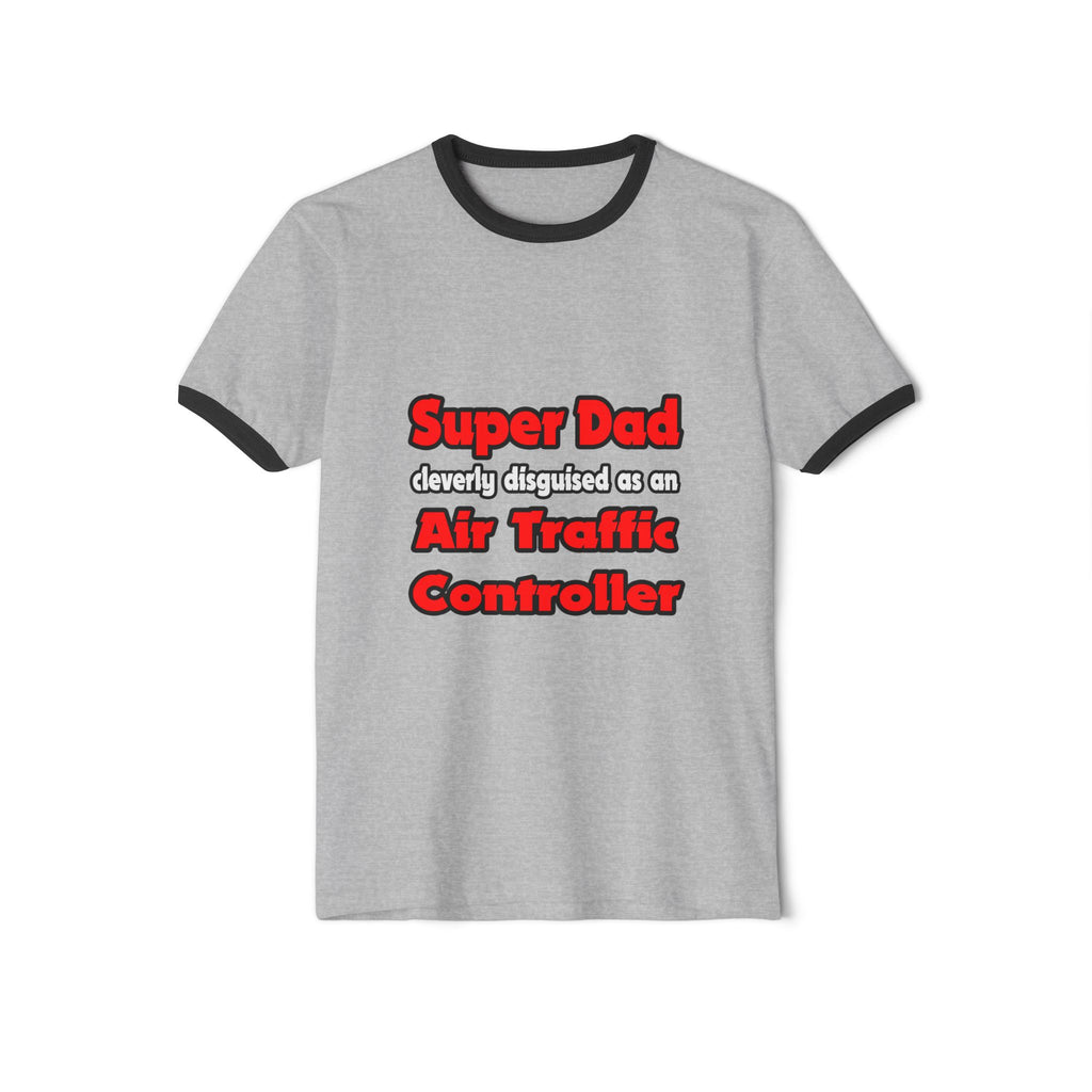 Super Dad ... Air Traffic Controller - Unisex Cotton Ringer T-Shirt