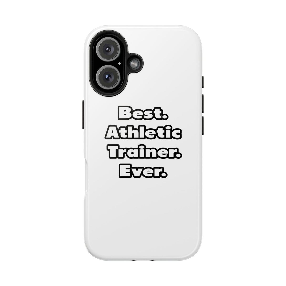Best. Athletic Trainer. Ever - Tough Phone Cases