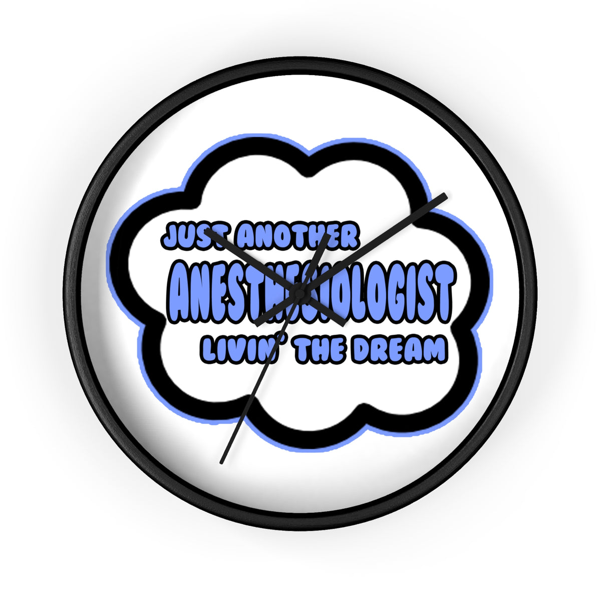 Anesthesiologist .. Livin' The Dream - Wall Clock