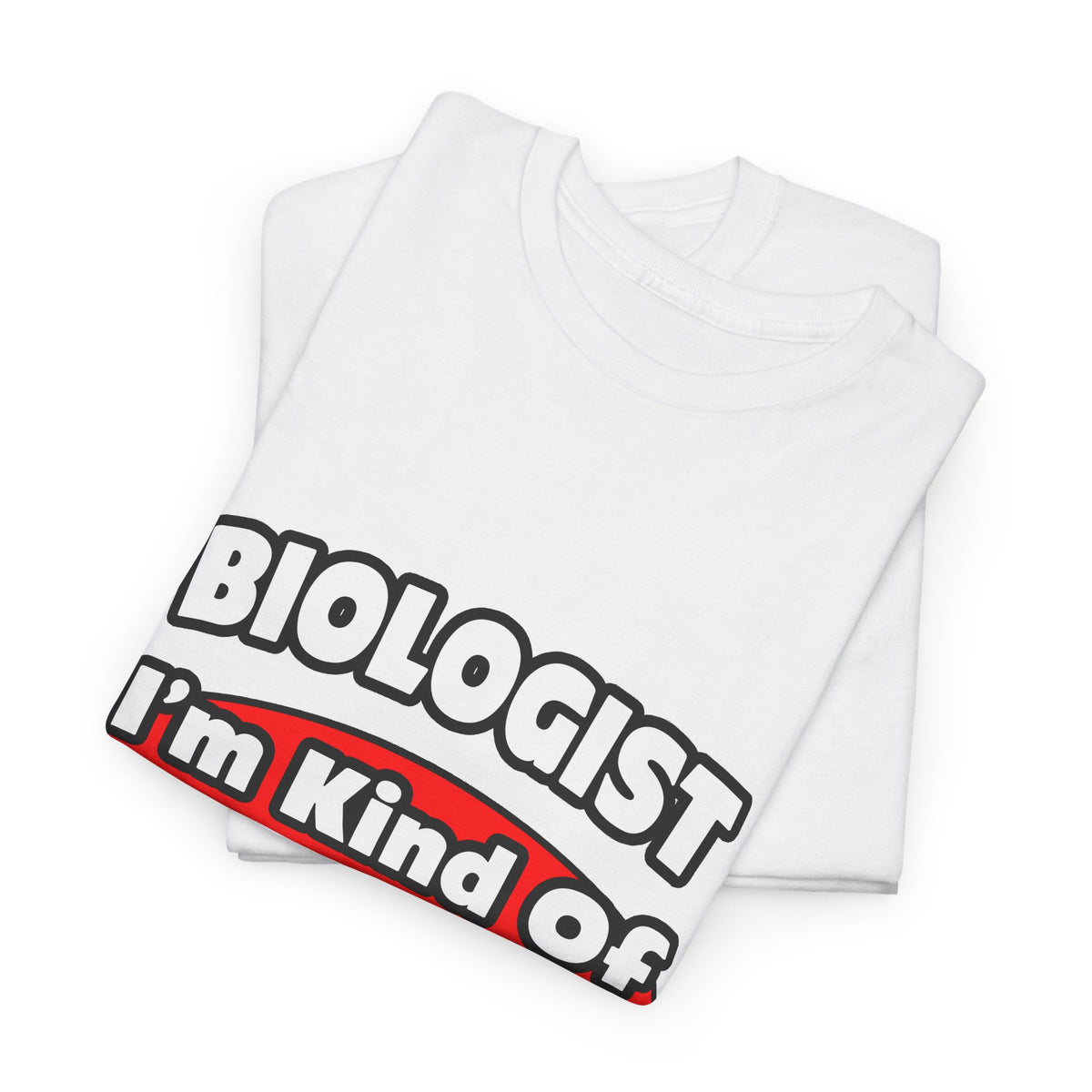 Biologist...Big Deal - Unisex Heavy Cotton Tee