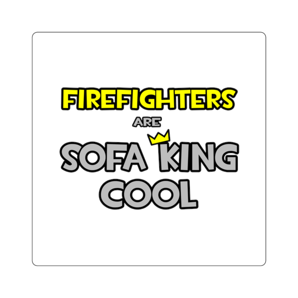 Firefighters Are Sofa King Cool - Square Stickers