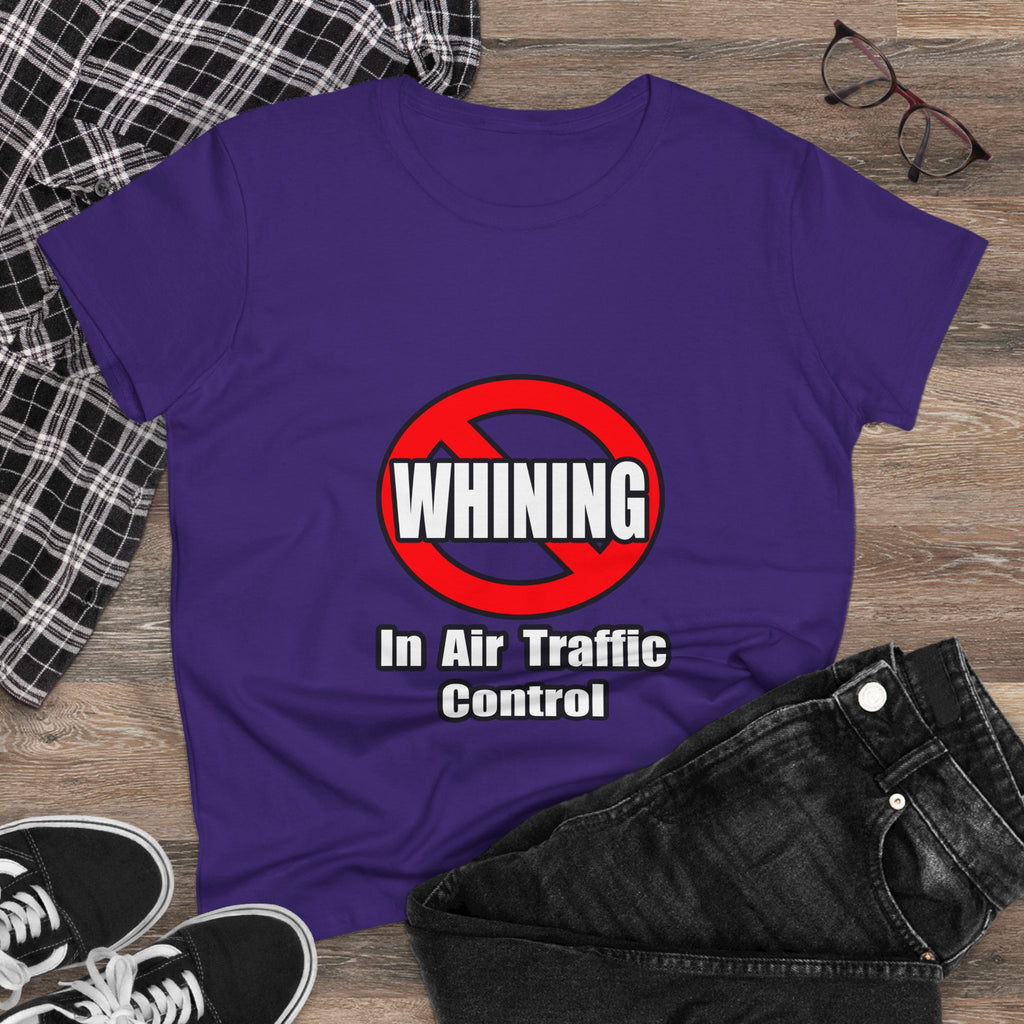 No Whining In Air Traffic Control - Women's Midweight Cotton Tee
