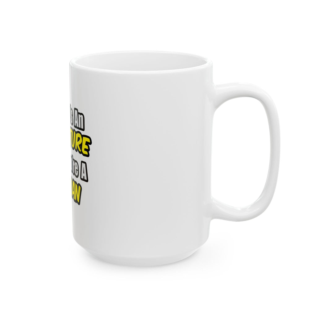 Everyday's An Adventure..Dietitian - Ceramic Mug, (11oz, 15oz)