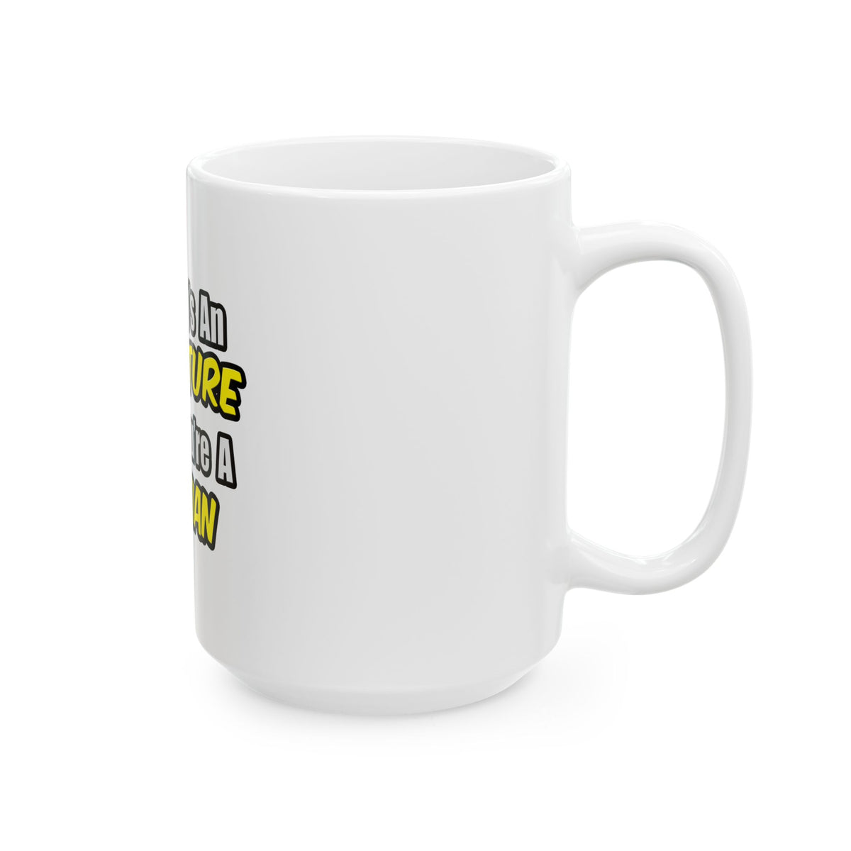 Everyday's An Adventure..Dietitian - Ceramic Mug, (11oz, 15oz)