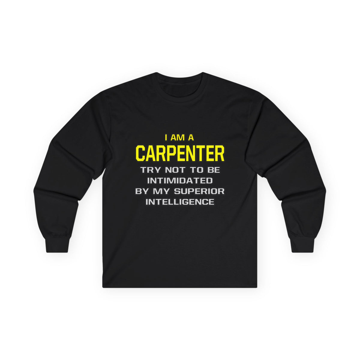 Carpenter...Superior Intelligence - Unisex Ultra Cotton Long Sleeve Tee