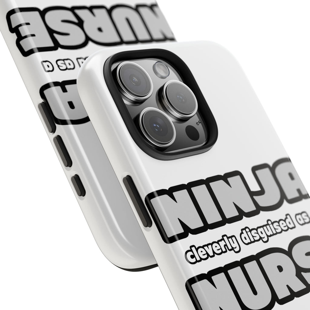 Ninja Cleverly Disguised As A Nurse - Tough Phone Cases