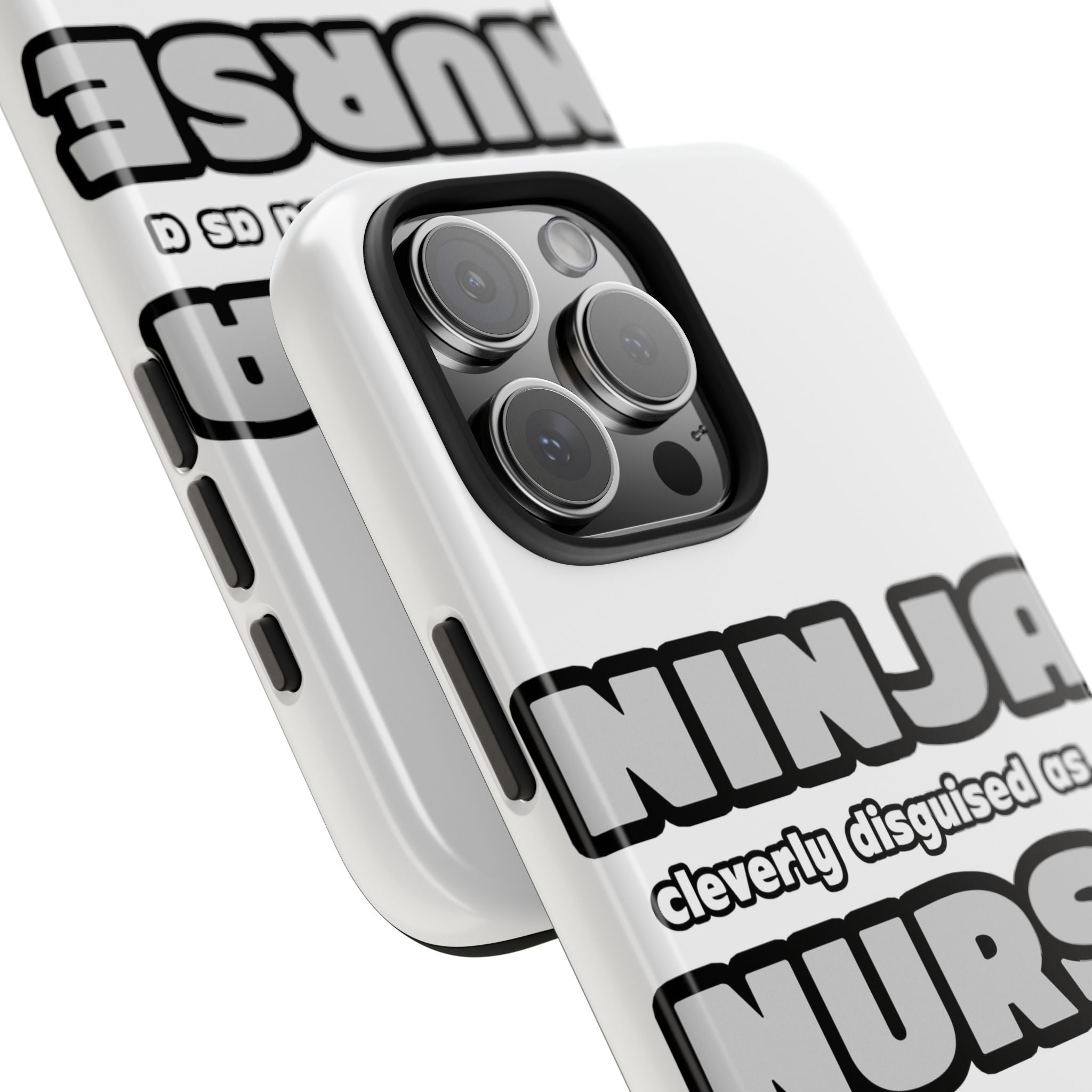 Ninja Cleverly Disguised As A Nurse - Tough Phone Cases