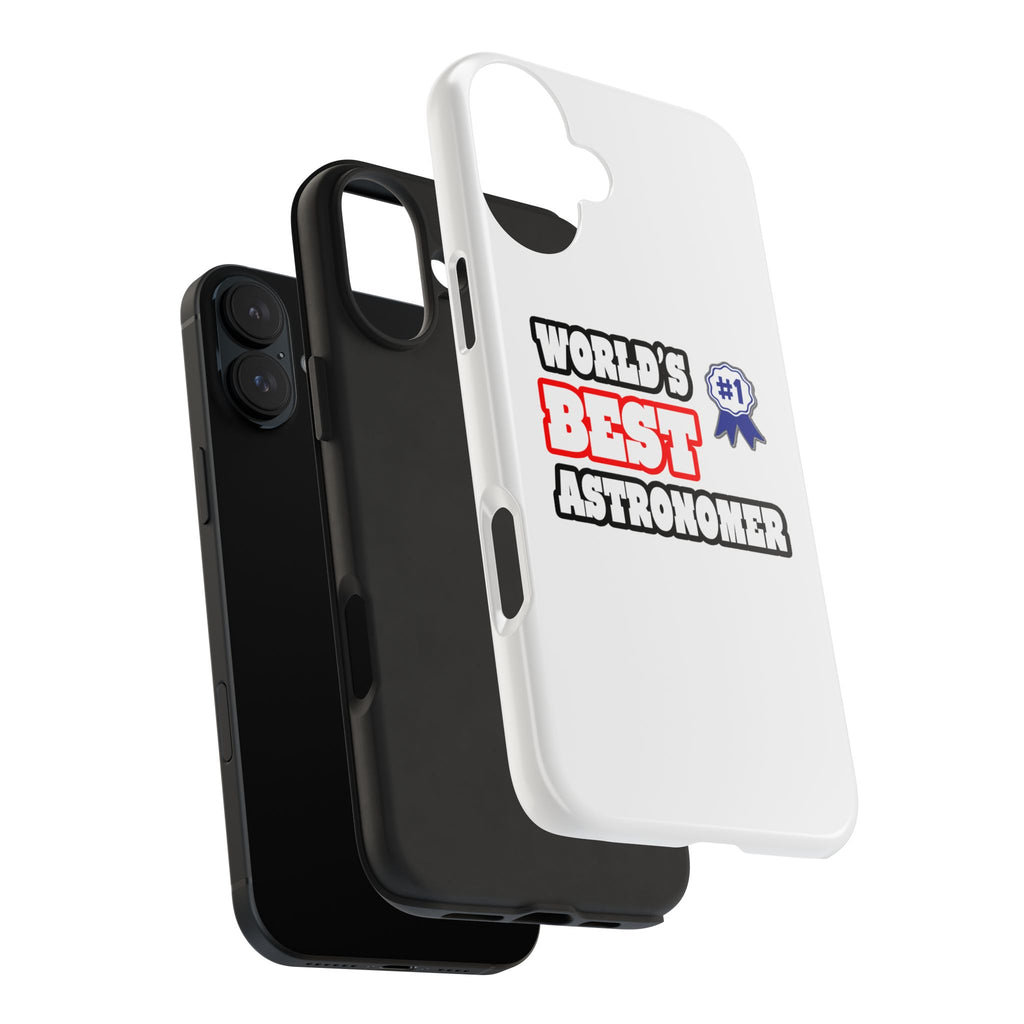 World's Best Astronomer - Tough Phone Cases