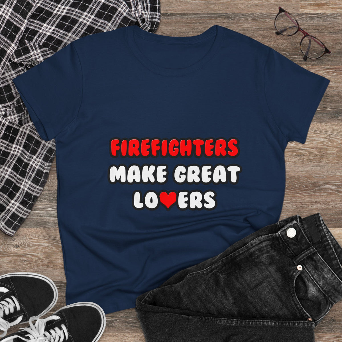 Firefighters Make Great Lovers - Women's Midweight Cotton Tee