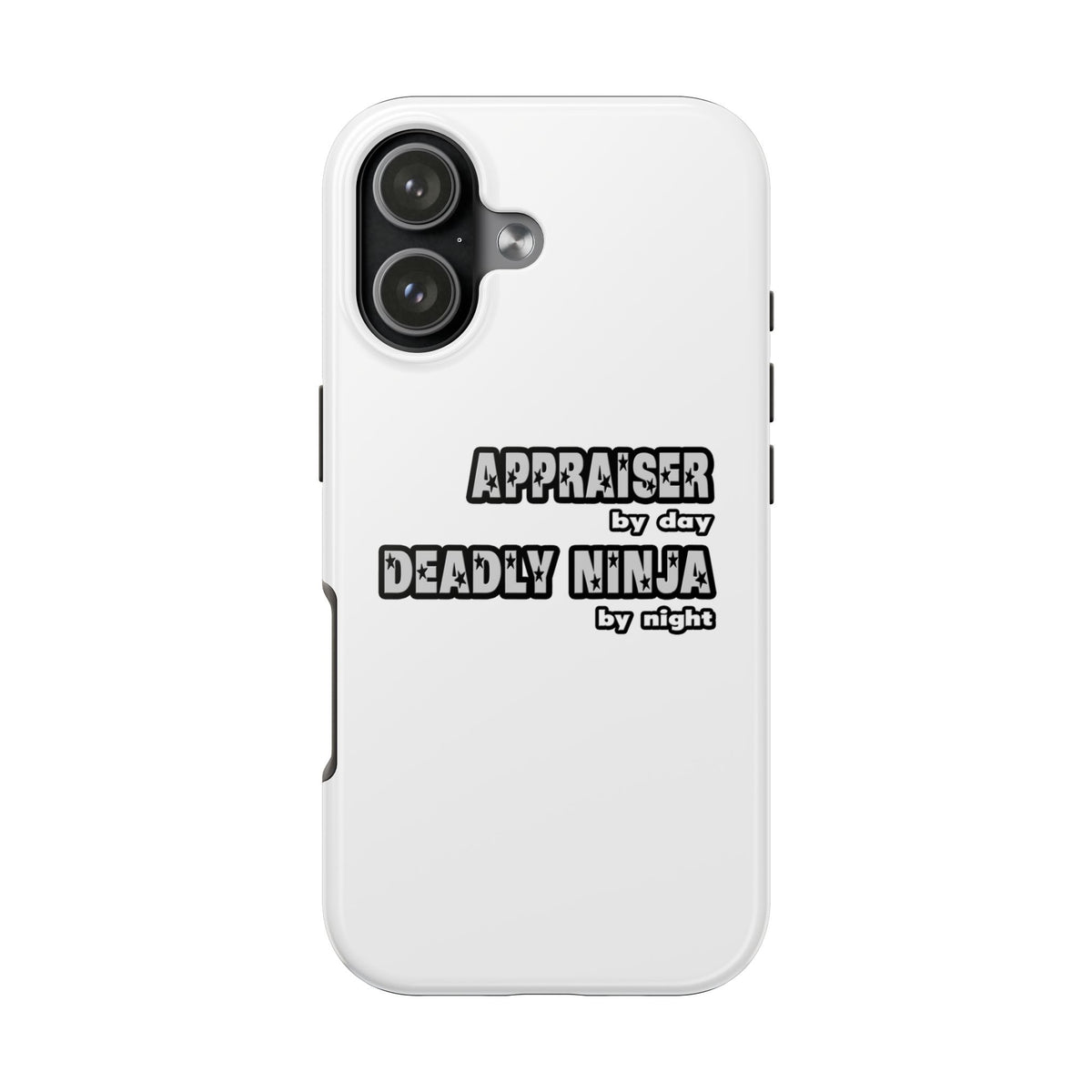 Appraiser By Day...Deadly Ninja By Night - Tough Phone Cases