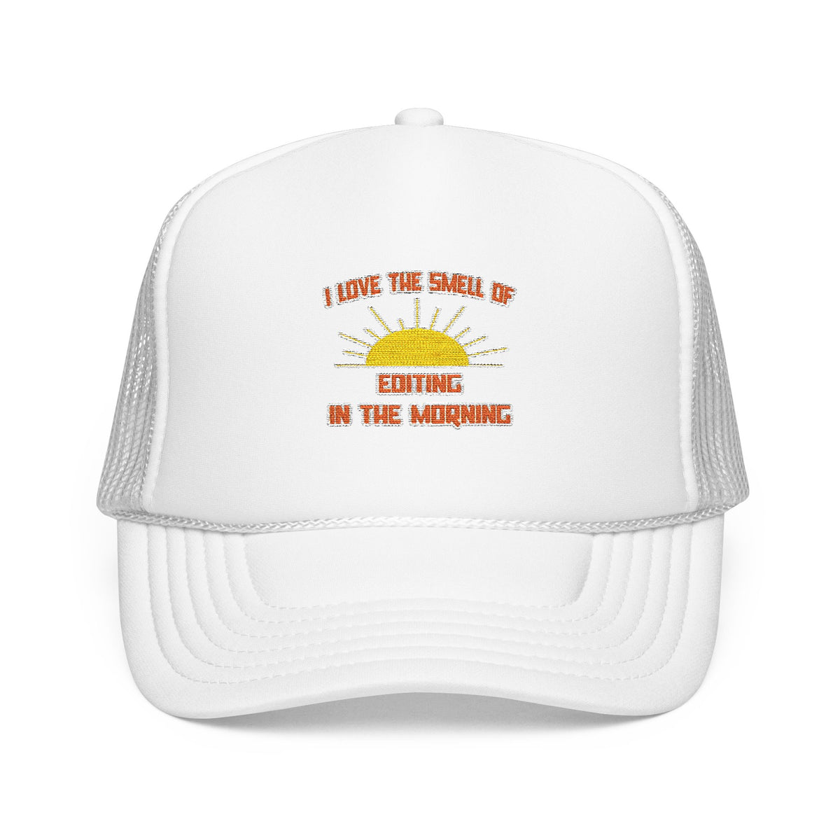 Smell of Editing in the Morning - Foam Trucker Hat