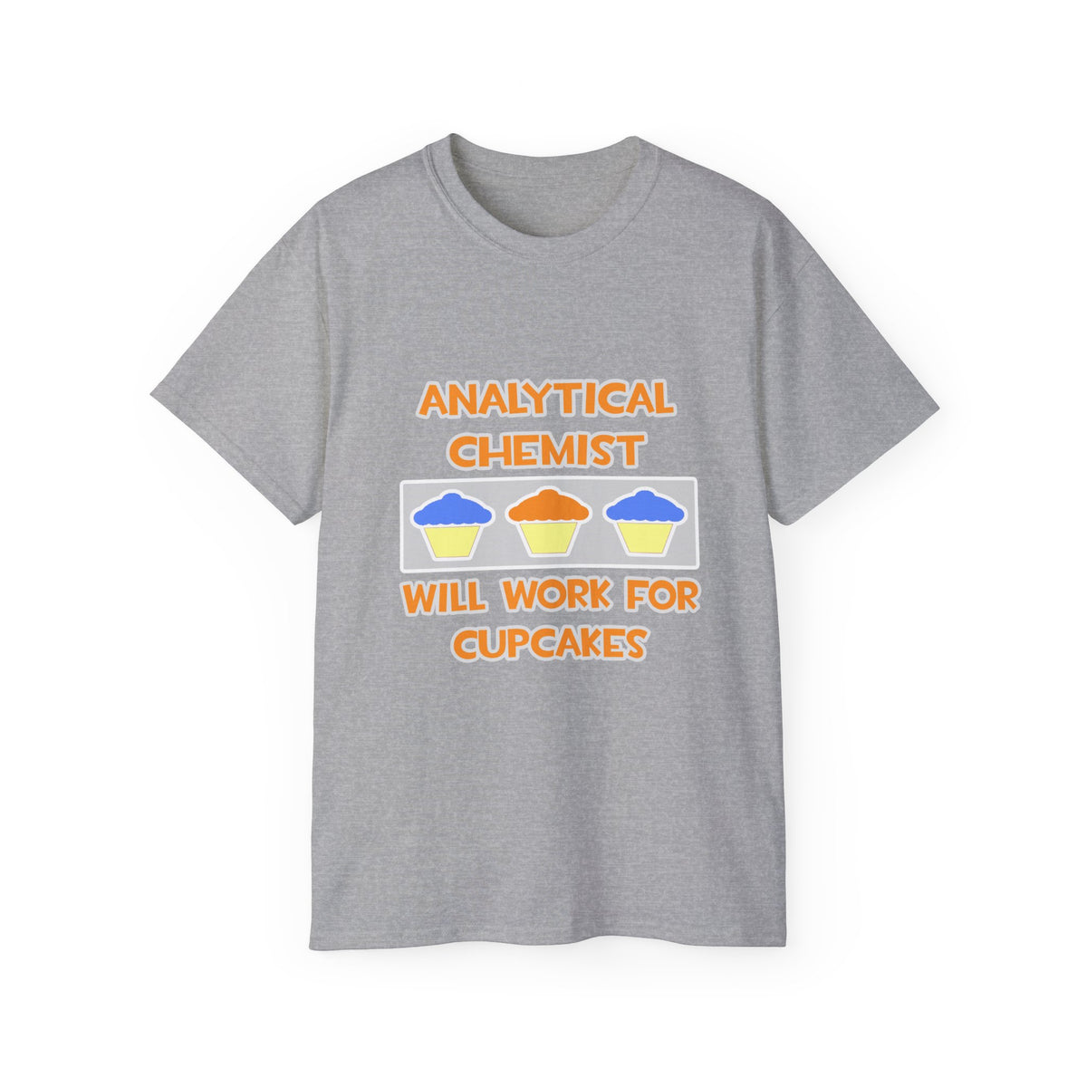 Analytical Chemist ... Will Work For Cupcakes - Unisex Ultra Cotton Tee