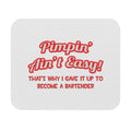 Pimpin' Ain't Easy ... Bartender - Mouse Pad (Rectangle)