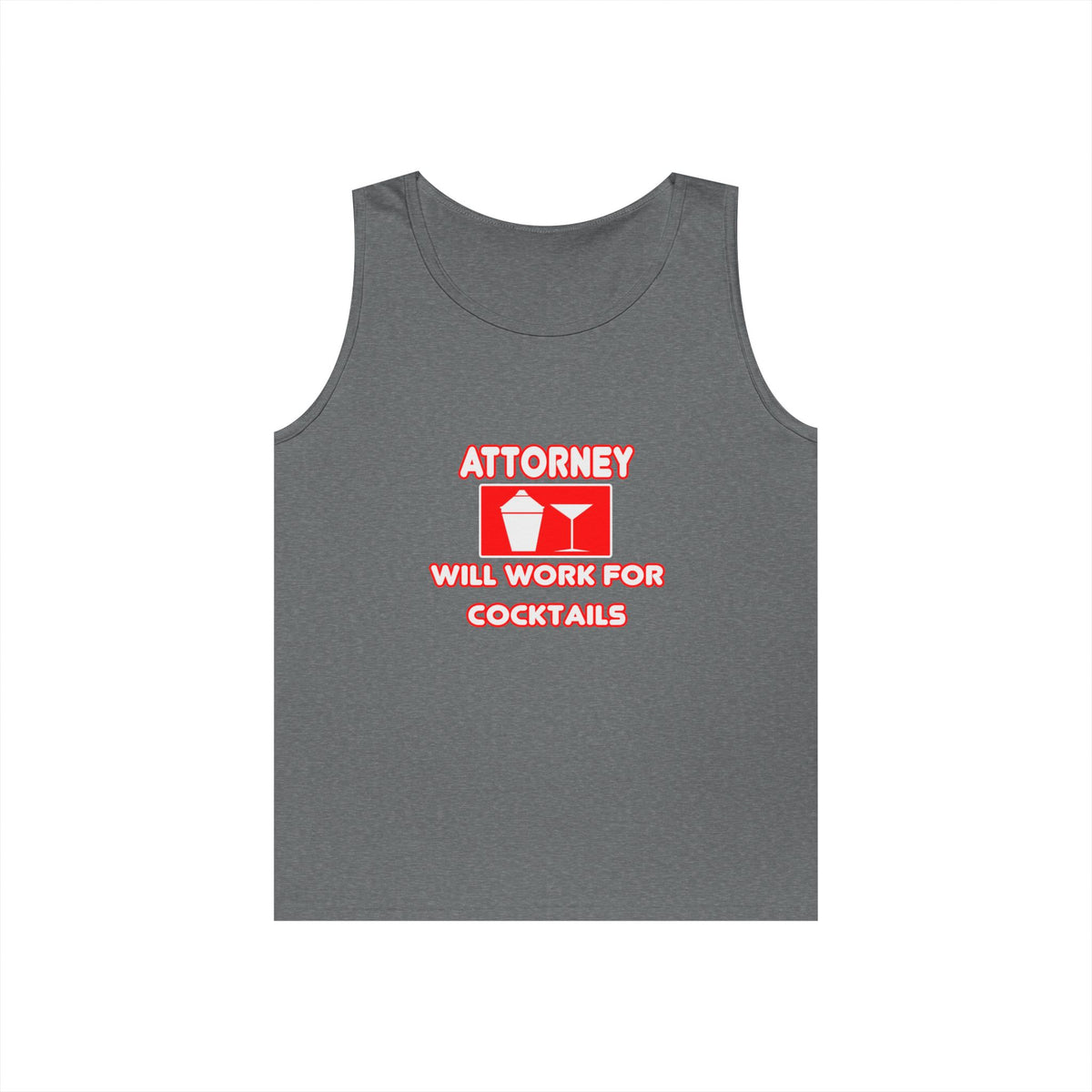 Attorney...Will Work For Cocktails - Unisex Heavy Cotton Tank Top