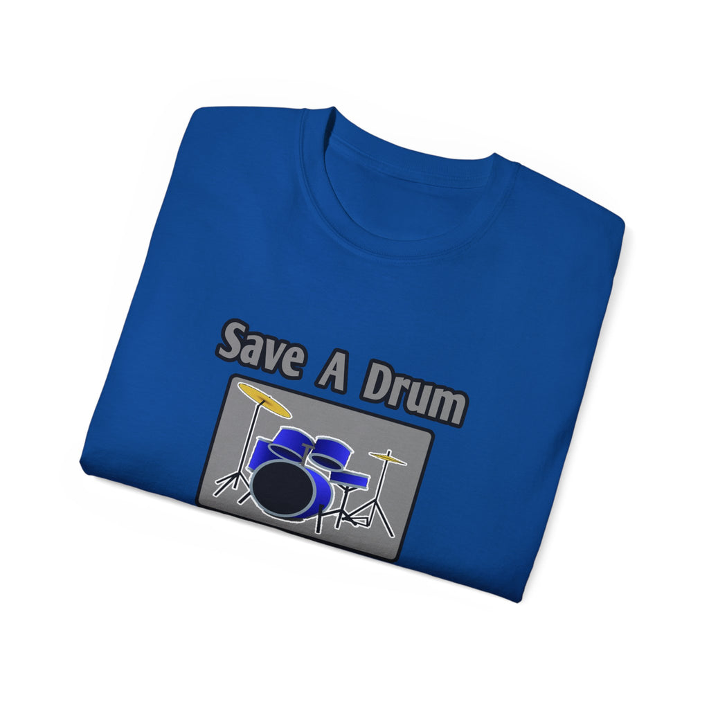 Save a Drum...Bang a Bartender - Unisex Ultra Cotton Tee