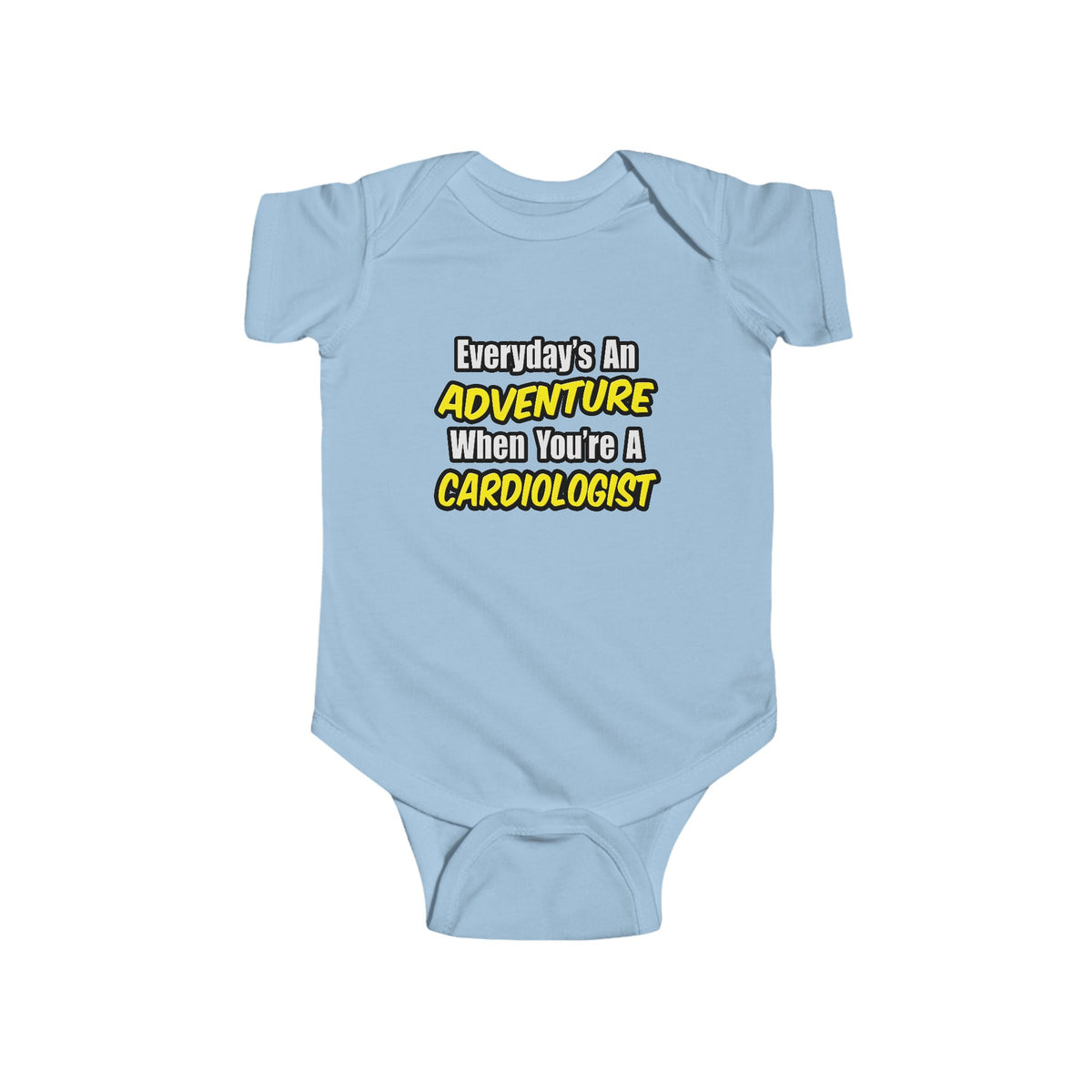 Everyday's An Adventure...Cardiologist - Infant Fine Jersey Bodysuit