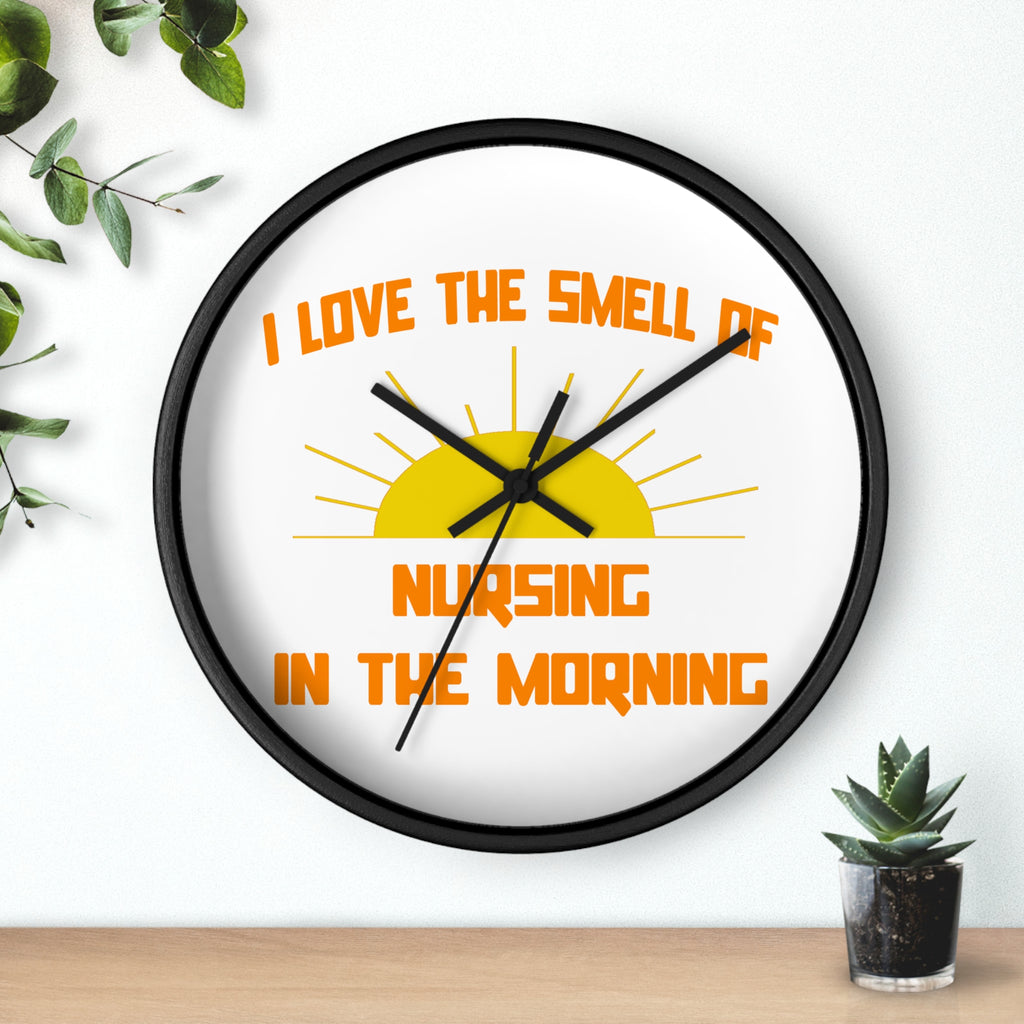 Smell of Nursing in the Morning - Wall Clock