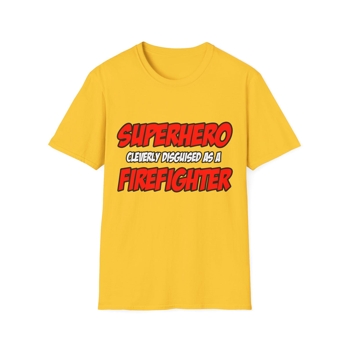 Superhero...Firefighter - Unisex Softstyle T-Shirt