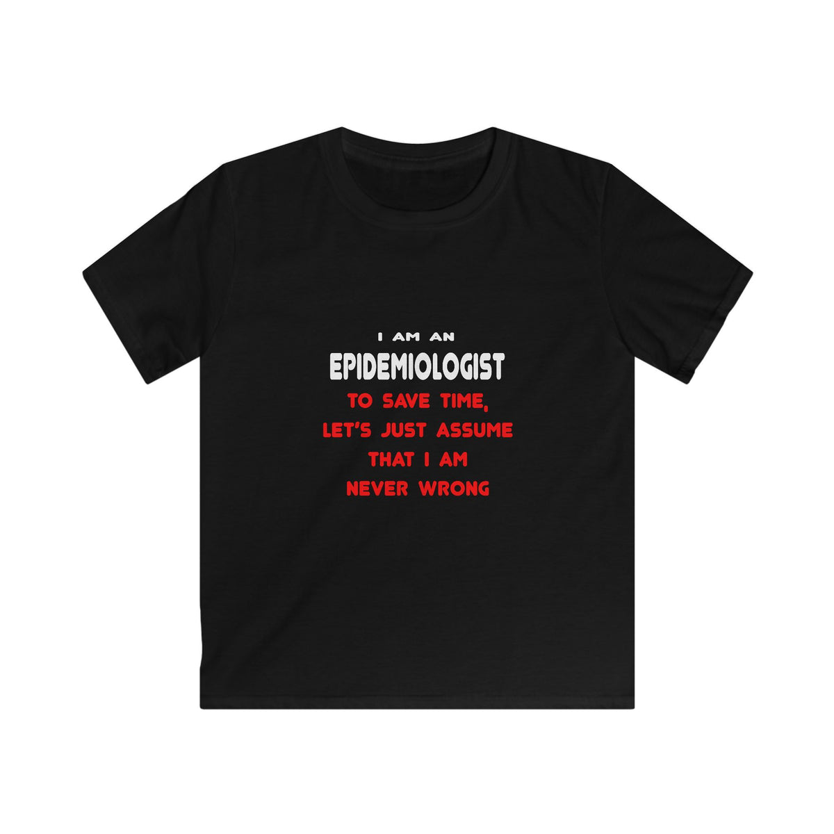 Funny Epidemiologist T Shirts and Gifts - Kids Softstyle Tee