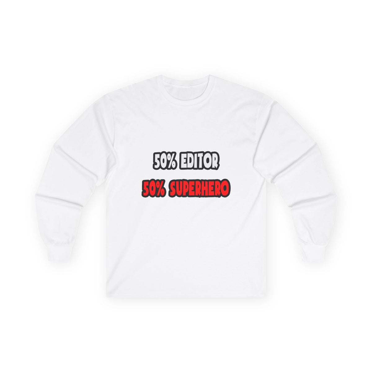 Half Editor ... Half Superhero - Unisex Ultra Cotton Long Sleeve Tee