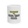 Doctors Are Sofa King Cool - Ceramic Mug, (11oz, 15oz)
