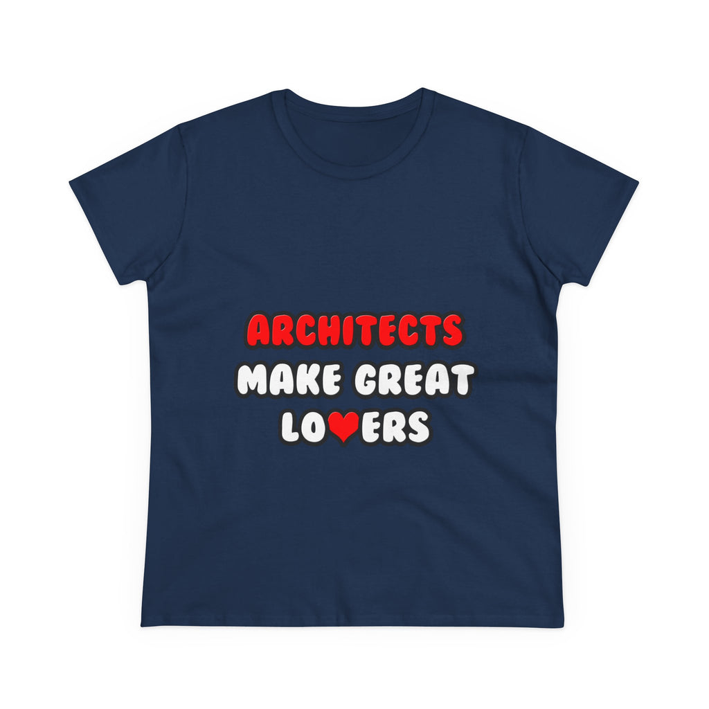 Architects Make Great Lovers - Women's Midweight Cotton Tee