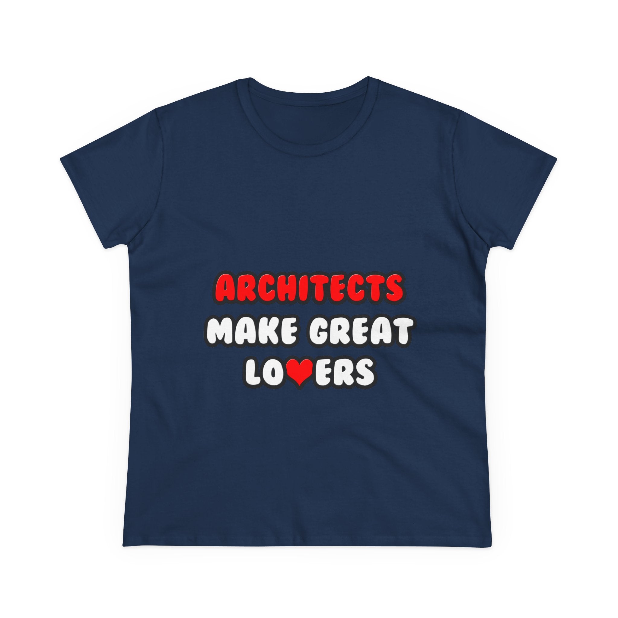 Architects Make Great Lovers - Women's Midweight Cotton Tee