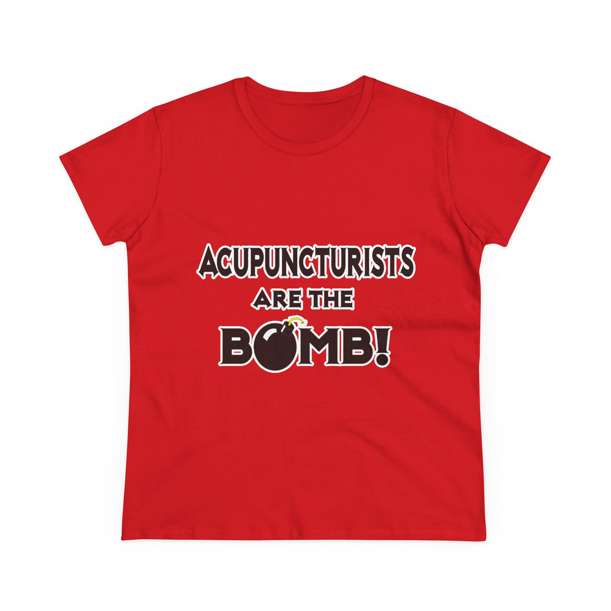 Acupuncturists Are The Bomb! - Women's Midweight Cotton Tee