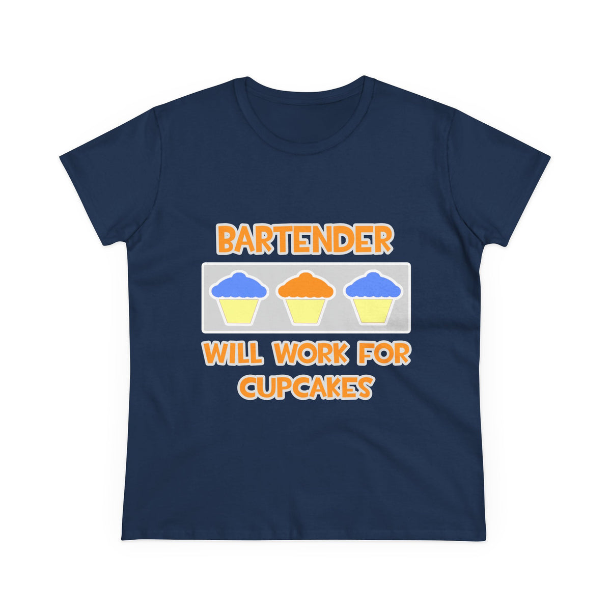 Bartender ... Will Work For Cupcakes - Women's Midweight Cotton Tee