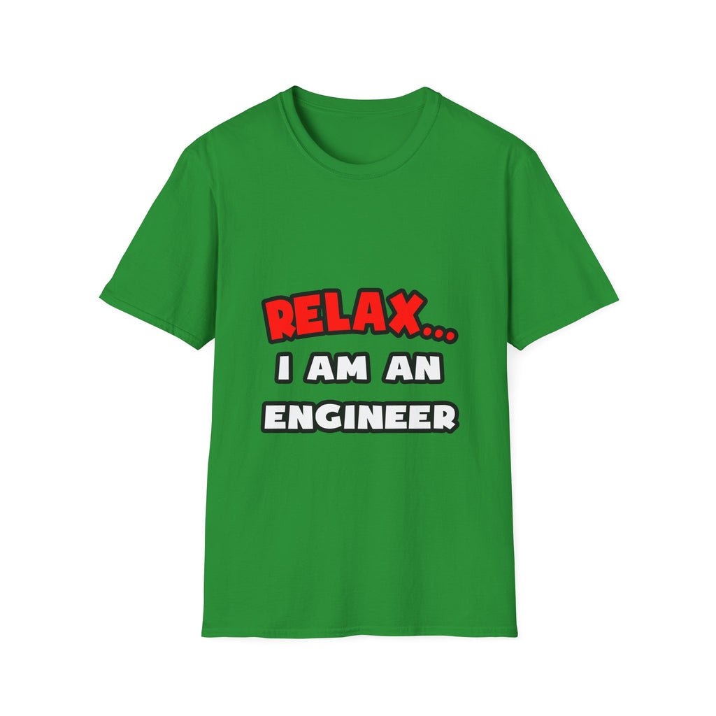 Relax ... I Am An Engineer - Unisex Softstyle T-Shirt