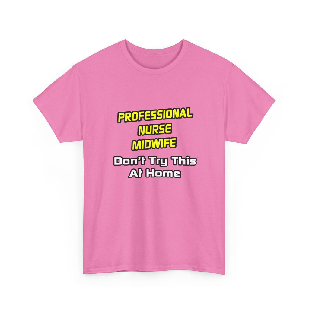 Professional Nurse Midwife .. Joke - Unisex Heavy Cotton Tee