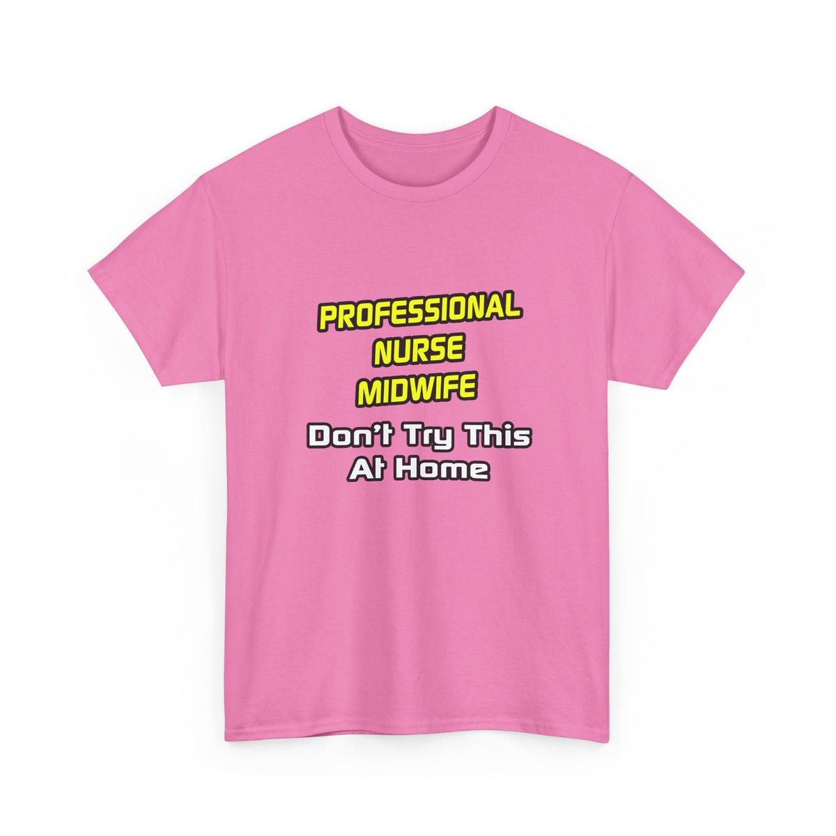 Professional Nurse Midwife .. Joke - Unisex Heavy Cotton Tee