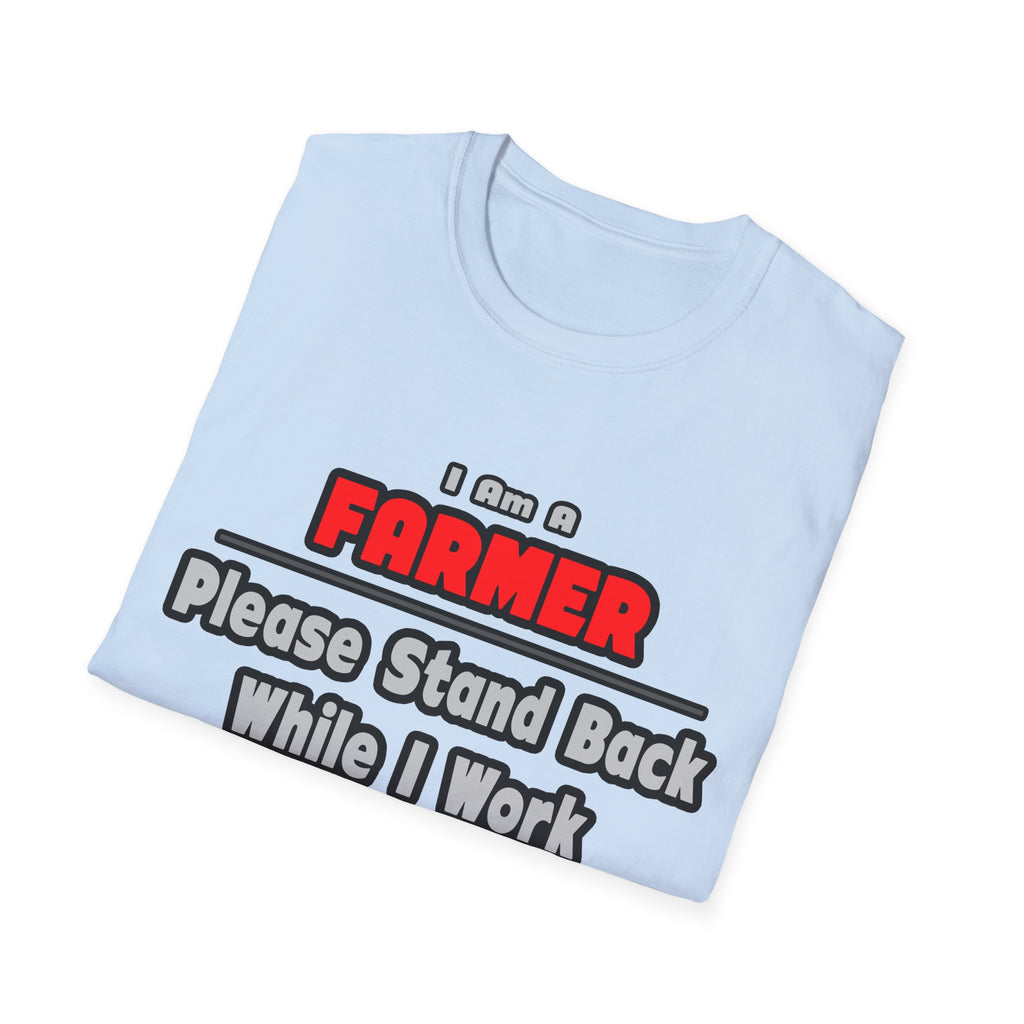 Farmer ... Stand Back ... Work My Magic - Unisex Softstyle T-Shirt