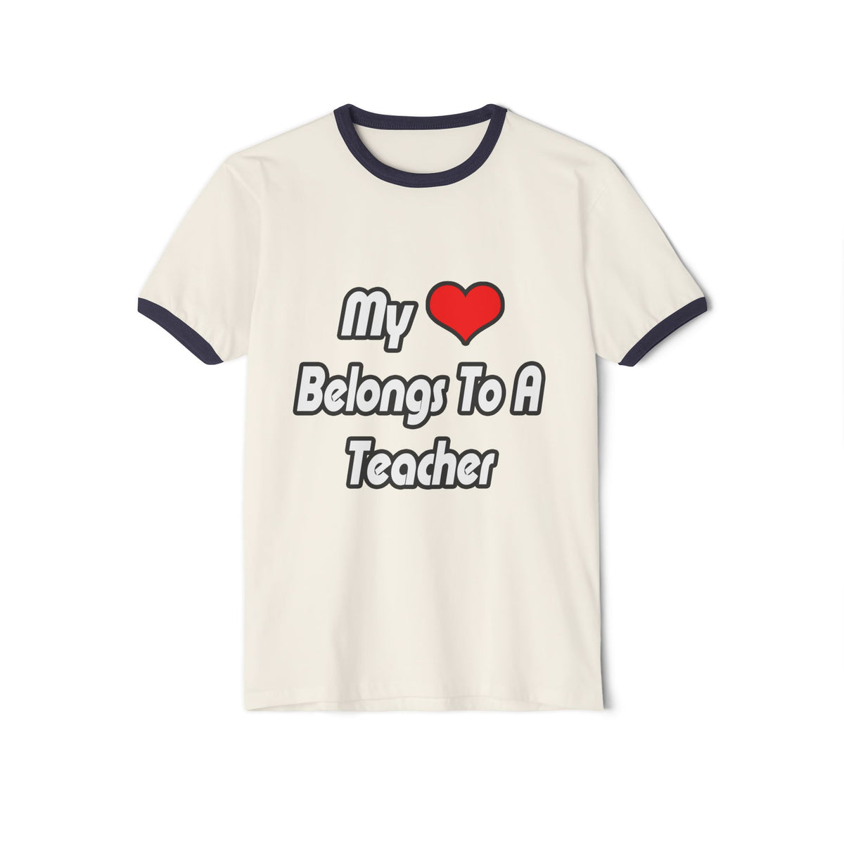 My Heart Belongs To A Teacher - Unisex Cotton Ringer T-Shirt