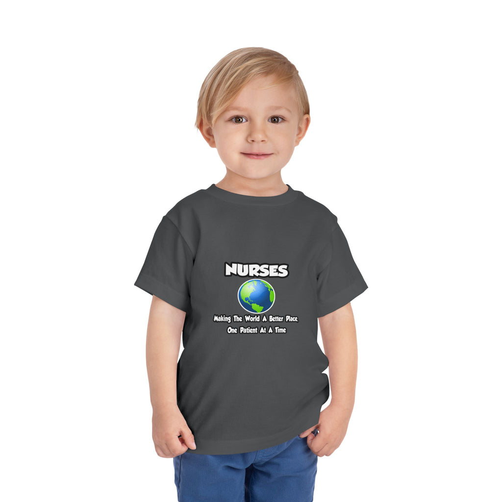 Nurses...Making the World a Better Place - Toddler Short Sleeve Tee