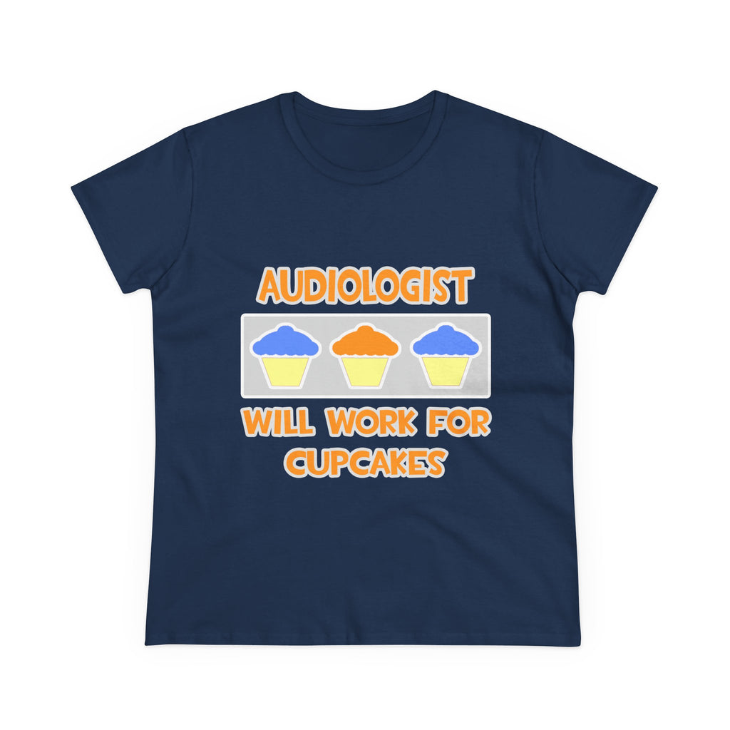 Audiologist ... Will Work For Cupcakes - Women's Midweight Cotton Tee