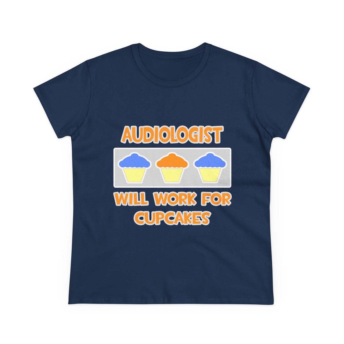 Audiologist ... Will Work For Cupcakes - Women's Midweight Cotton Tee