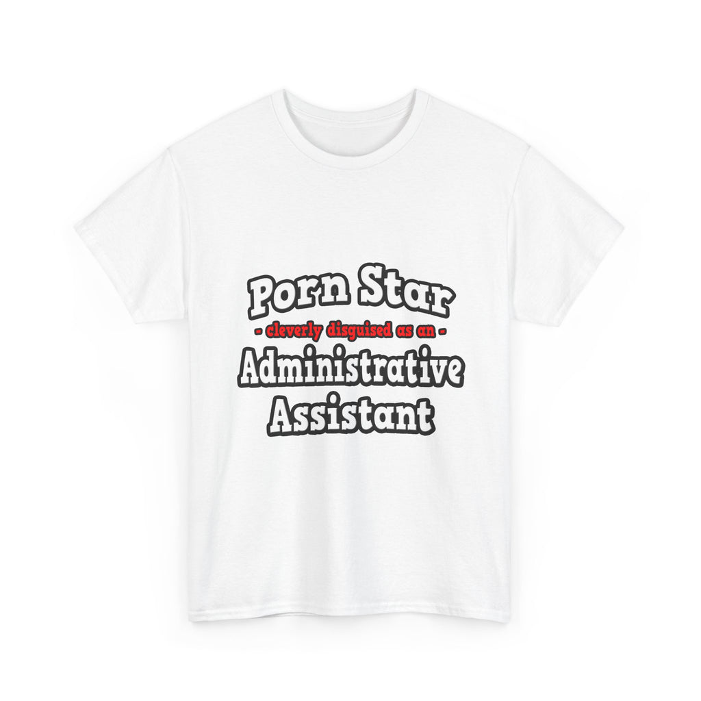 Porn Star...Administrative Assistant - Unisex Heavy Cotton Tee