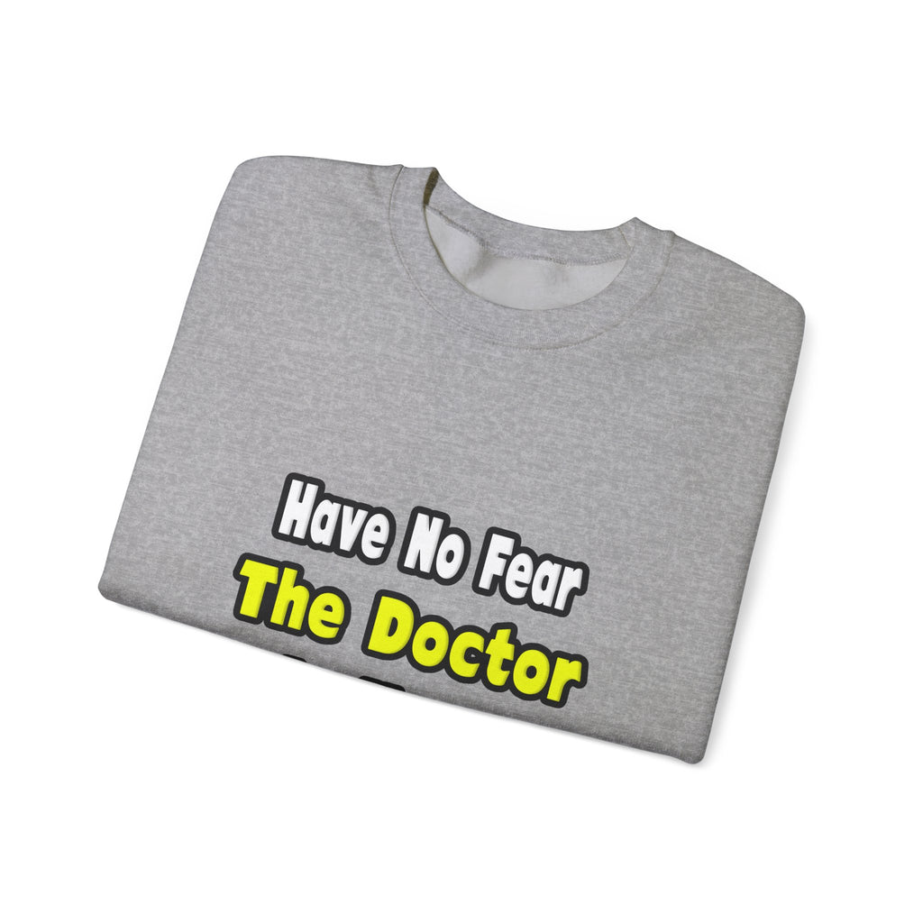 No Fear, The Doctor Is Here - Unisex Heavy Blend™ Crewneck Sweatshirt