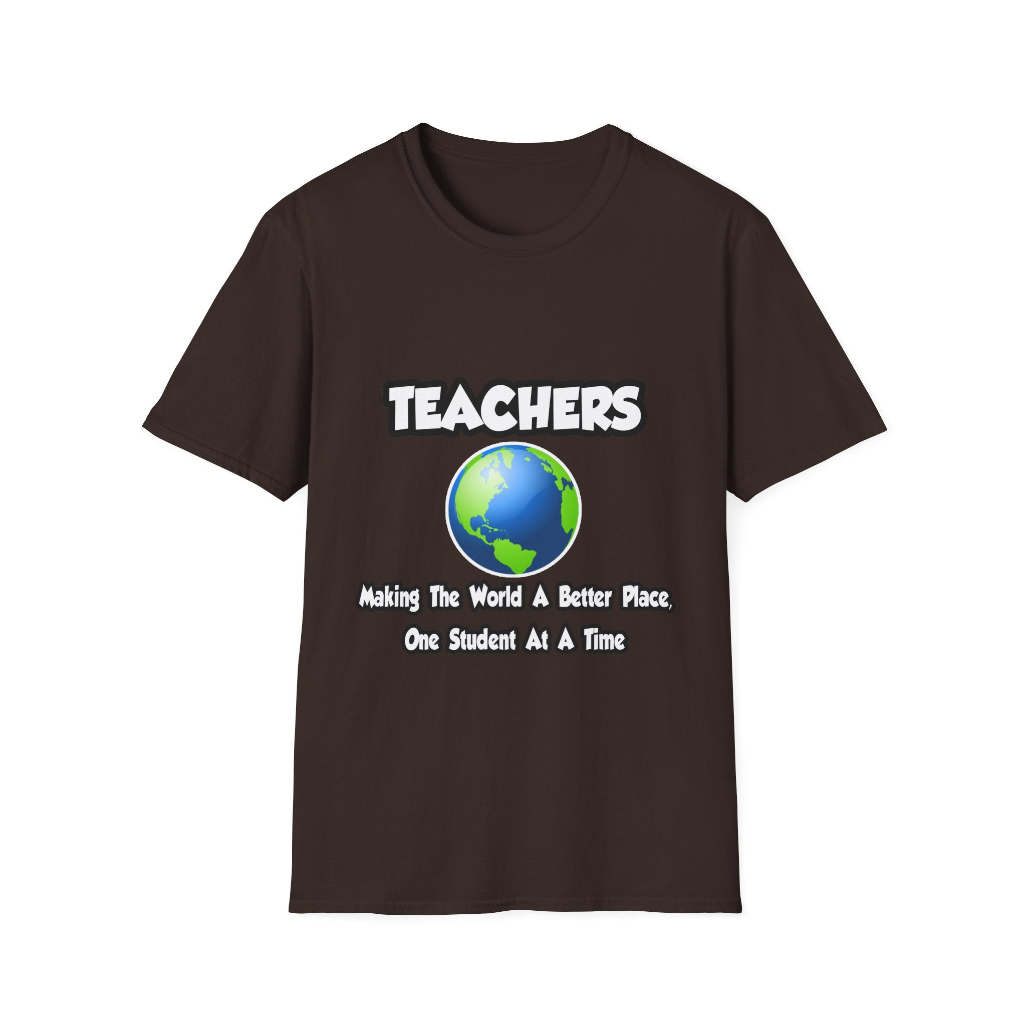 Teachers...Making the World a Better Place - Unisex Softstyle T-Shirt