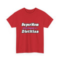 Super Mom...Dietitian - Unisex Heavy Cotton Tee