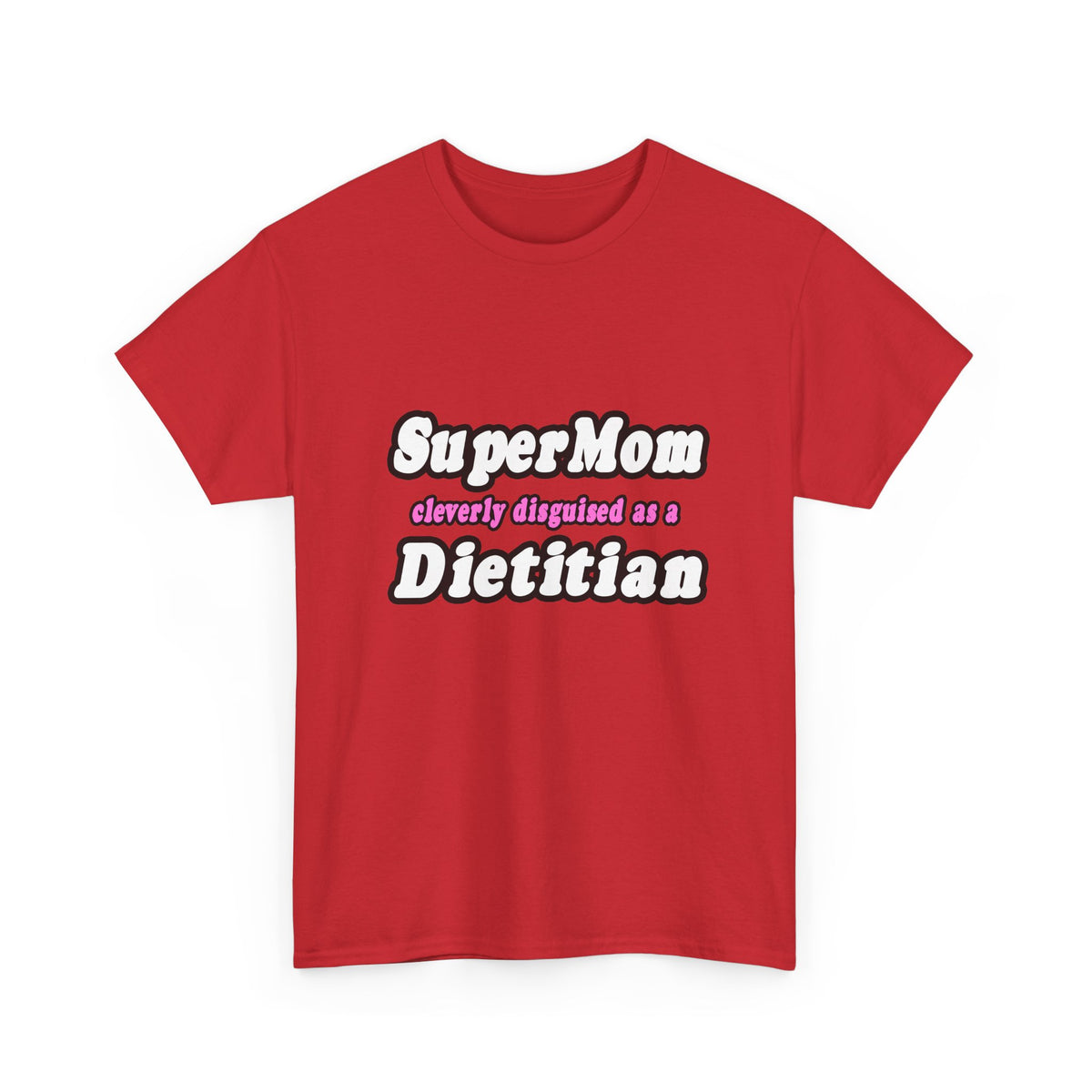 Super Mom...Dietitian - Unisex Heavy Cotton Tee