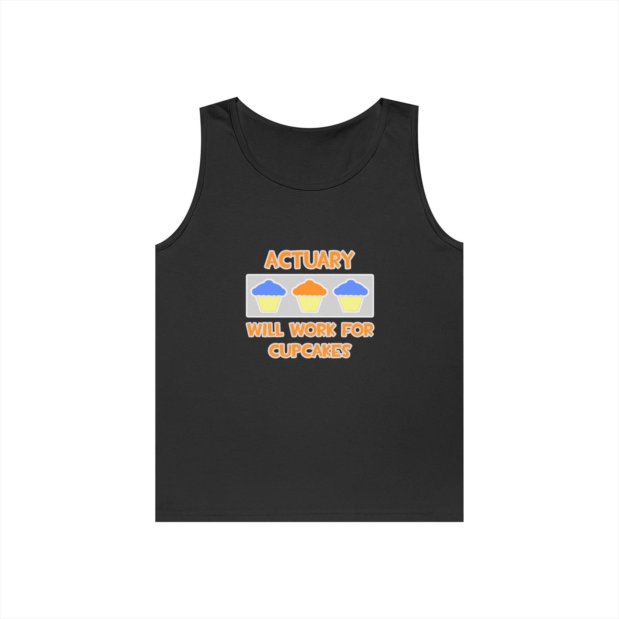 Actuary ... Will Work For Cupcakes - Unisex Heavy Cotton Tank Top