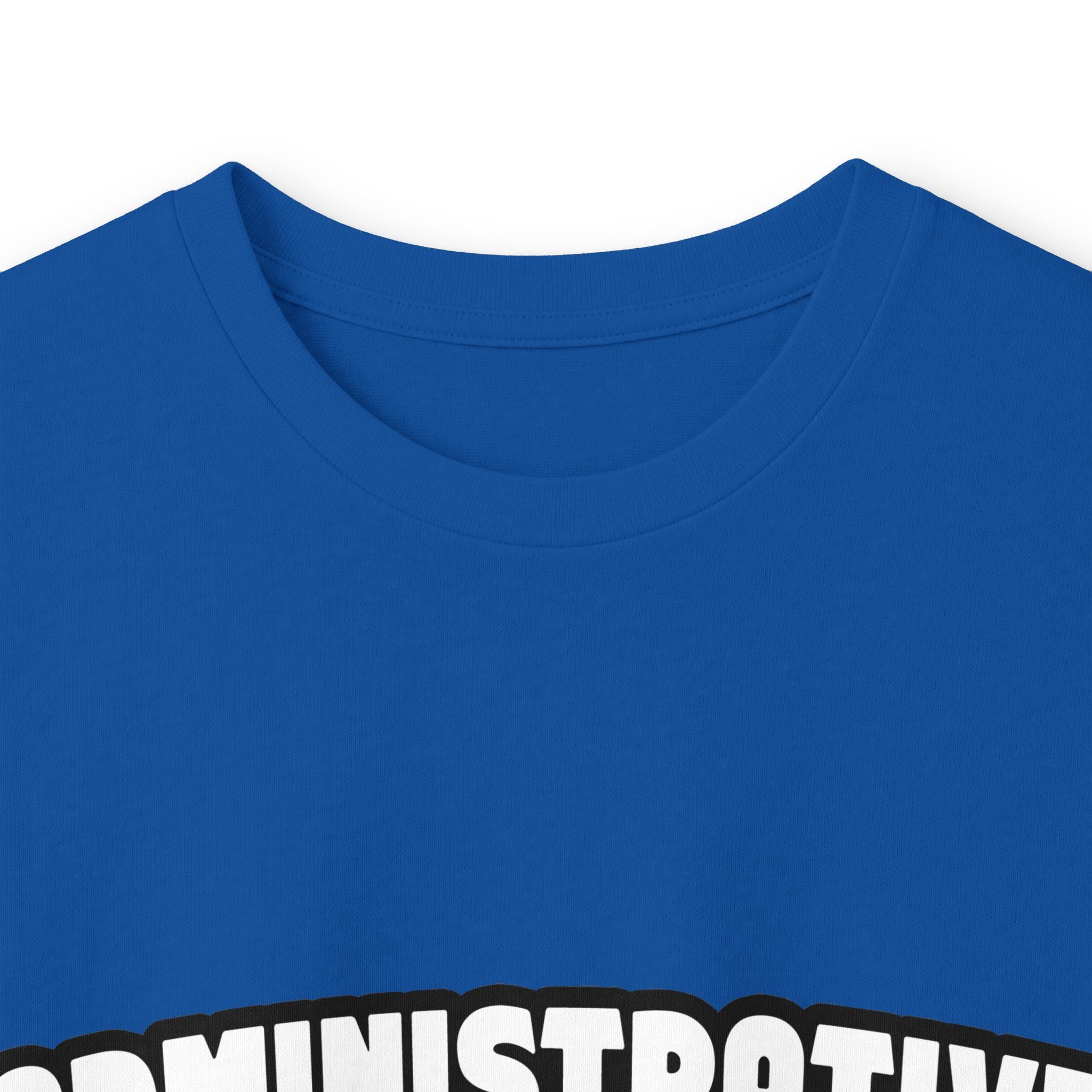 Administrative Assistant...Big Deal - Unisex Ultra Cotton Long Sleeve Tee