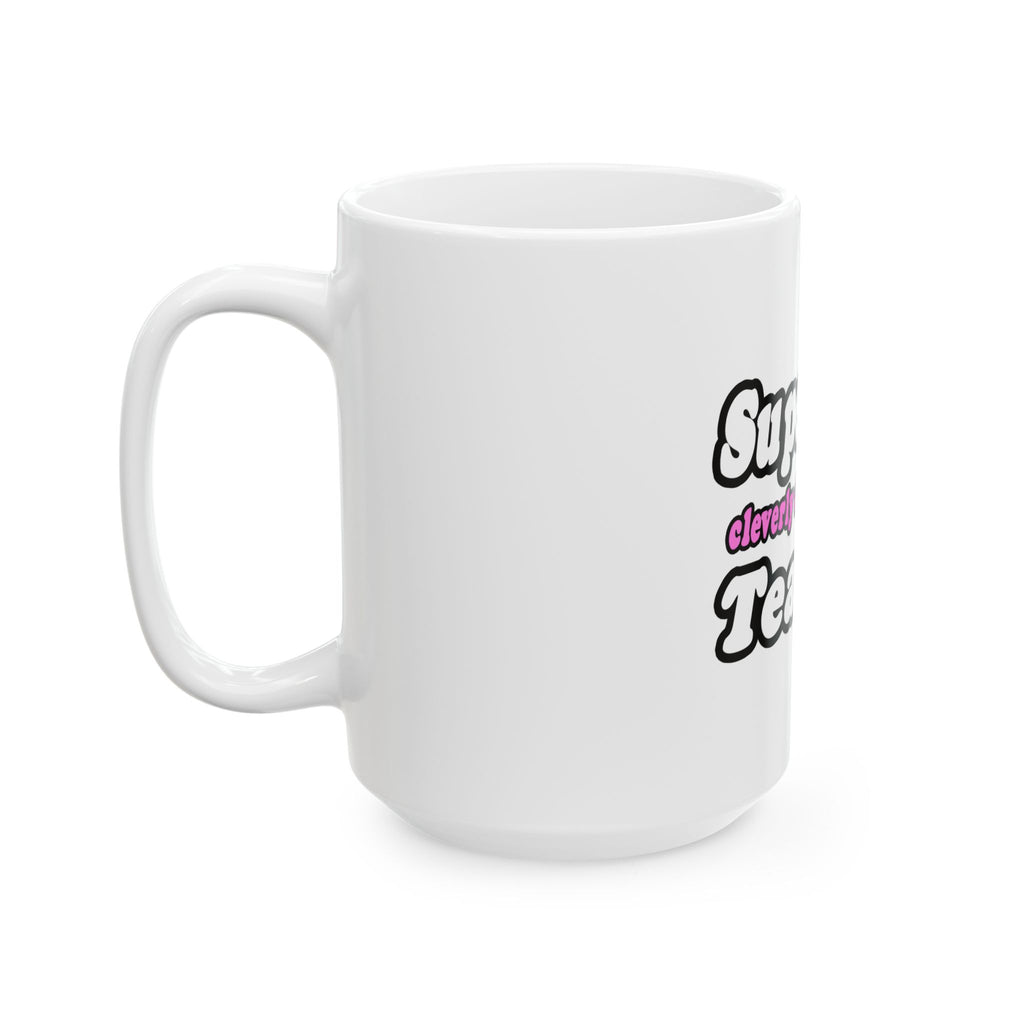 supermom teacher - Ceramic Mug, (11oz, 15oz)