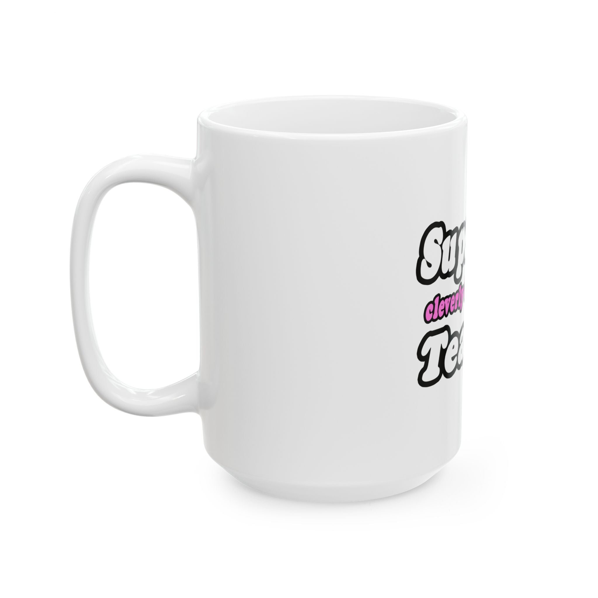 supermom teacher - Ceramic Mug, (11oz, 15oz)