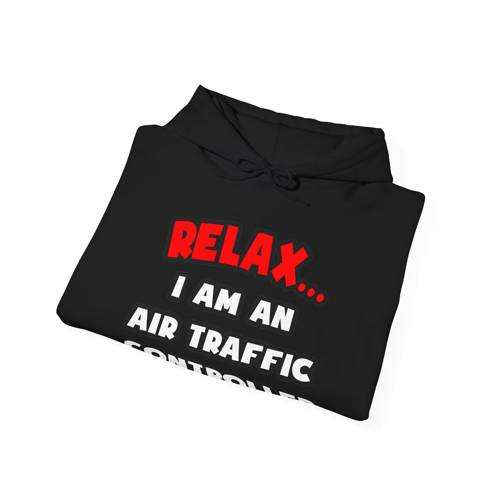 Relax ... I Am An Air Traffic Controller - Unisex Heavy Blend™ Hooded Sweatshirt